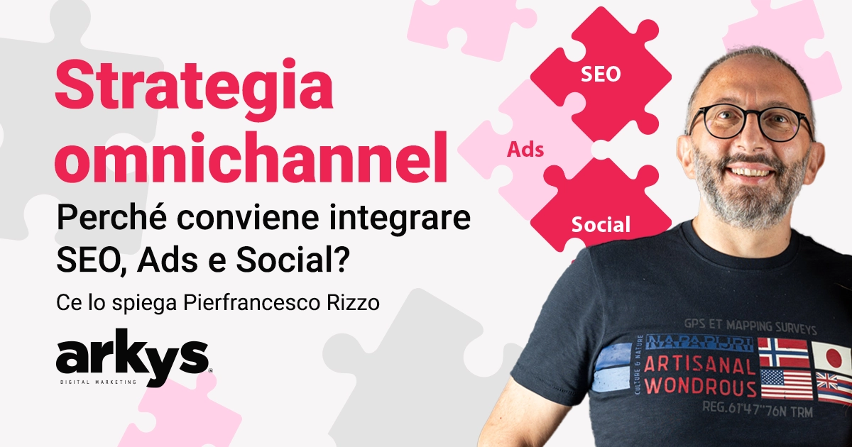 Strategia omnichannel perche conviene integrare SEO Ads e Social