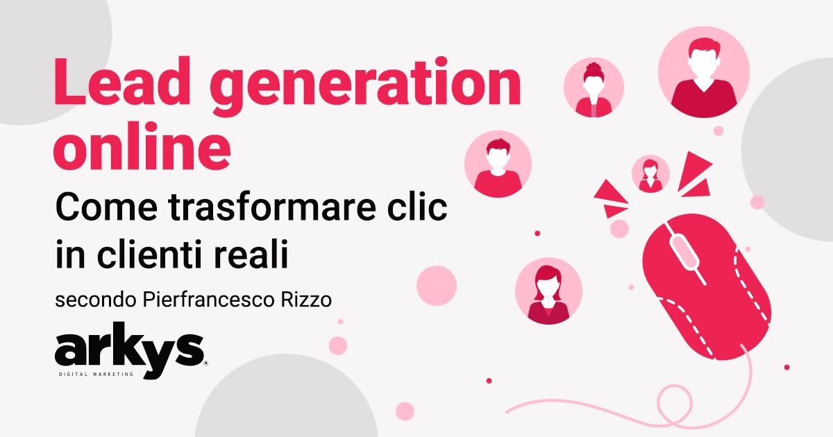 Lead generation online-come trasformare clic in clienti reali